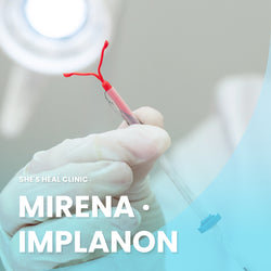 She's Heal Clinic - Mirena · Implanon